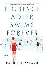 Florence Adler Swims Forever by Rachel Beanland; 2020. Softcover.