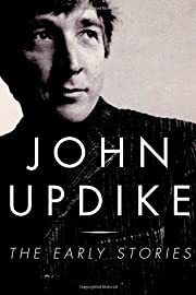 Early Stories: 1953-1975 by John Updike; 2003. Hardcover.