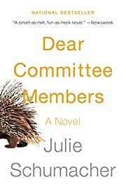Dear Committee Members by Julie Schumacher; 2015. Softcover