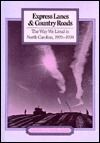 Express Lanes &amp; Country Roads: The Way We Lived in North Carolina, 1920-1970 by Thomas C. Parramore. 1983. Hardcover. (LF)