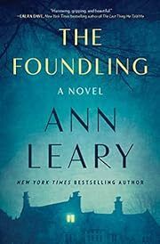 Foundling, The by Ann Leary; 2022. Hardcover.