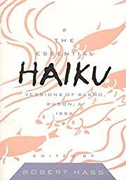 Haiku: Versions of Basho, Buson, &amp; Issa, The Essential by Robert Hass (Editor); 1995. Softcover.