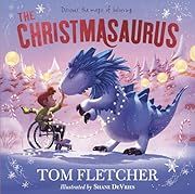 Christmasaurus, The by Tom Fletcher; 2022. Hardcover. (Ch-PIC)