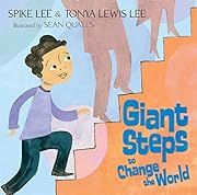 Giant Steps to Change the World by Spike Lee, Tonya Lewis Lee; 2011. Hardcover. (Ch-PIC)
