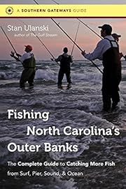 Fishing North Carolina's Outer Banks: The Complete Guide to Catching More Fish from Surf, Pier, Sound, and Ocean (Southern Gateways Guide) by Stan Ulanski; 2011. Softcover. (CO-NC)