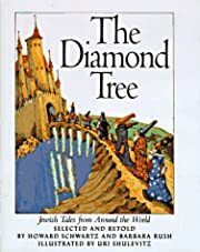 Diamond Tree, The: Jewish Tales from Around the World by Howard Schwartz, Barbara Rush, Uri Shulevitz; 1900. Hardcover (Ch-NF)