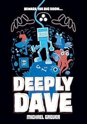 Deeply Dave by Michael Grover; 2025. Hardcover. (Ch-FIC)