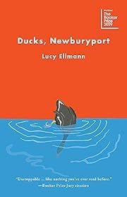 Ducks, Newburyport by Lucy Ellmann; 2019. Softcover.