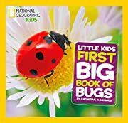First Big Book of Bugs (National Geographic Little Kids) by Catherine D. Hughes; 2014. Hardcover (Ch-NF)