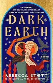 Dark Earth by Rebecca Stott; 2022. Hardcover.