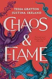 Chaos &amp; Flame by Tessa Gratton, Justina Ireland. 2023 Hardcover. (YA)