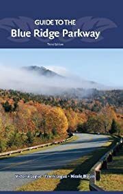 Guide to the Blue Ridge Parkway by Victoria Logue, Frank Logue, Nichole Blouin; 2010. Softcover (CO-NC)