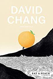 Eat a Peach: A Memoir by David Chang, Gabe Ulla; 2020. Hardcover.