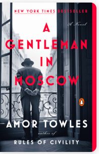 Gentleman in Moscow, A by Amor Towles; 2016. Hardcover.