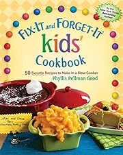 Fix-It and Forget-It kids' Cookbook: 50 Favorite Recipes to Make in a Slow Cooker by Phyllis Pellman Good; 2012. Hardcover. (Ch-NF)