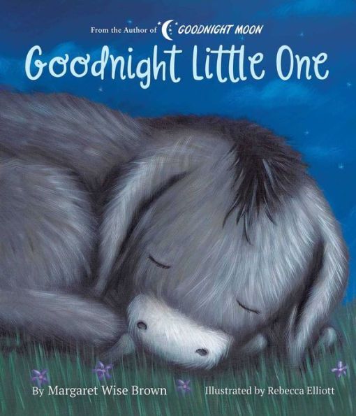 Goodnight Little One by Margaret Wise Brown, Rebecca Elliott (Illustrator); 2012. Hardcover. (Ch-PIC)