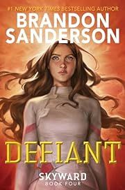 Defiant by Brandon Sanderson (Skyward #4); 2023. Hardcover (YA)