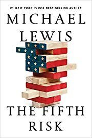 Fifth Risk, The by Michael Lewis; 2018. Softcover.