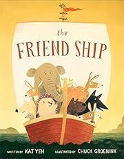 Friend Ship, The by Kat Yeh; 2016. Hardcover. (Ch-PIC)