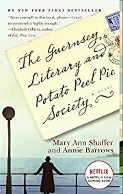 Guernsey Literary and Potato Peel Pie Society, The by Mary Ann Shaffer, Annie Barrows; 2009. Softcover.
