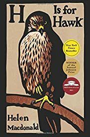 H is for Hawk by Helen Macdonald; 2015. Hardcover.