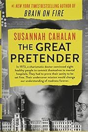 Great Pretender, The by Susannah Cahalan; 2019. Hardcover.