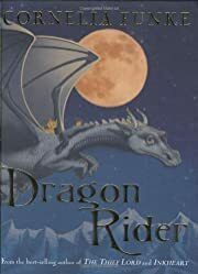 Dragon Rider by Cornelia Funke; 2004. Hardcover (Ch-FIC)