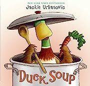 Duck Soup by Jackie Urbanovic; 2008. Hardcover (Ch-PIC)