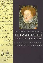 Elizabeth I (Life and Times Series) by Neville Williams; 1998. Softcover. (LF)
