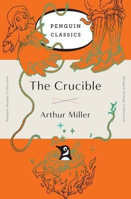 Crucible, The by Arthur Miller; 1953/2016. Softcover. (Penguin Classics) (CO)