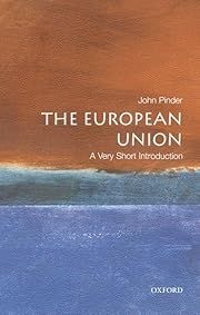 European Union: A Very Short Introduction, The by John Pinder (Oxford VSI #36). 2001. Softcover. (Small Format)