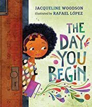Day You Begin, The by Jacqueline Woodson; 2018. Hardcover (Ch-PIC)