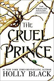 Cruel Prince, The (The Folk of the Air) by Holly Black; 2018. Softcover (YA)