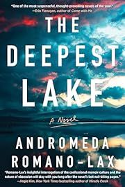 Deepest Lake, The by Andromeda Romano-Lax; 2024. Hardcover.