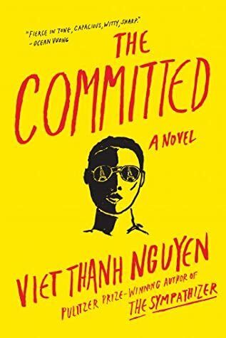 Committed, The by Viet Thanh Nguyen. 2021. Hardcover.