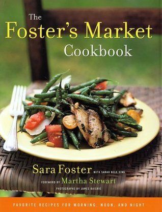 Foster's Market Cookbook, The by Sara Foster, Martha Stewart (Foreword); 2002. Hardcover. (F&amp;C) (Signed by Author)