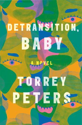 Detransition, Baby by Torrey Peters. 2020. Hardcover.