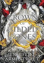 Crown of Gilded Bones, The (Blood &amp; Ash #3) by Jennifer L. Armentrout; 2021. Hardcover.