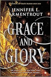 Grace and Glory (Original) by Jennifer L Armentrout; 2021. Hardcover. (YA)