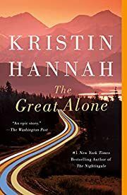 Great Alone, The by Kristin Hannah; 2018. Hardcover.