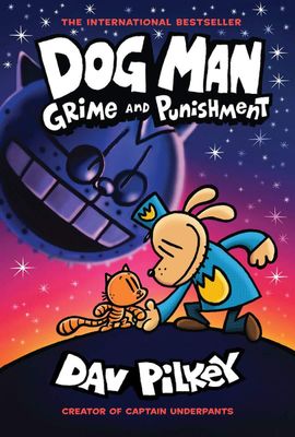 Dog Man: Grime and Punishment (Dog Man #9) by Dav Pilkey. Hardcover graphic novel 2020 (Ch-FIC)