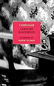 Corrigan by Caroline Blackwood; 1984/2002. Softcover. (New York Review Books) (CO)