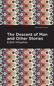 Descent of Man and Other Stories, The by Edith Wharton; 1904/2020. Softcover.
