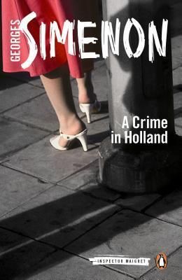 Crime in Holland (Inspector Maigret #8), A by Georges Simenon; 1931/2014. Softcover.