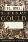 Full House: The Spread of Excellence from Plato to Darwin by Stephen Jay Gould; 1996. Hardcover.