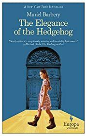 Elegance of the Hedgehog, The by Muriel Barbery; 2008. Softcover.