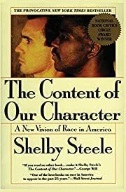 Content of Our Character: A New Vision of Race In America, The by Shelby Steele; 1990. Softcover.