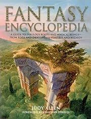 Fantasy Encyclopedia by Judy Allen, Richard Hook; 2005. Hardcover. (Ch-NF)