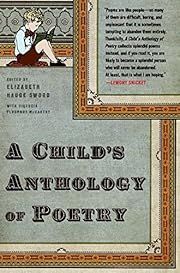 Child's Anthology of Poetry, A by Elizabeth Hauge Sword; 1997. Hardcover. (Ch-NF)