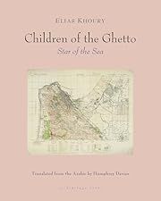 Children of the Ghetto II, The: Star of the Sea by Elias Khoury, Humphrey Davies (Translator); 2024. Softcover.